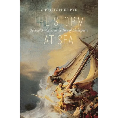 The Storm at Sea: Political Aesthetics in the Time of Shakespeare - Paperback