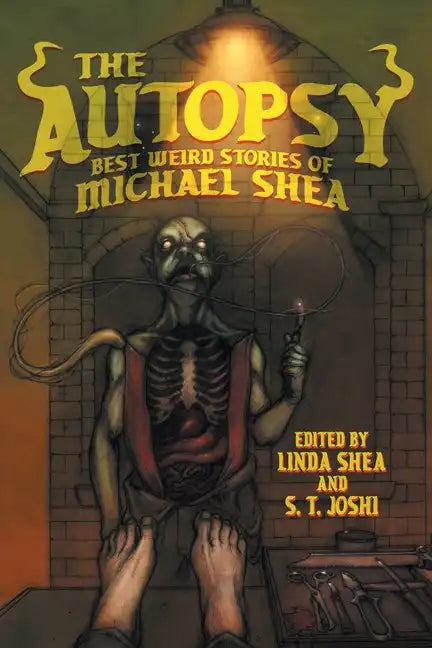 The Autopsy: Best Weird Stories of Michael Shea - Paperback