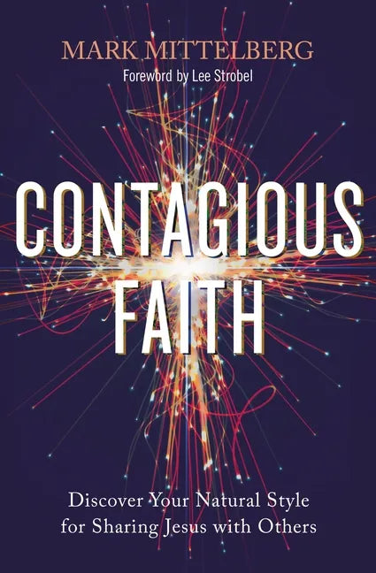 Contagious Faith: Discover Your Natural Style for Sharing Jesus with Others - Paperback