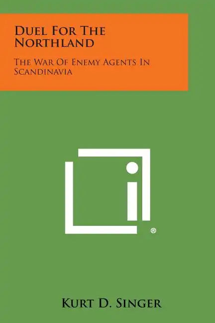 Duel for the Northland: The War of Enemy Agents in Scandinavia - Paperback