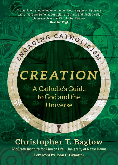 Creation: A Catholic's Guide to God and the Universe - Paperback