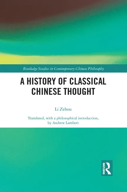 A History of Classical Chinese Thought - Paperback