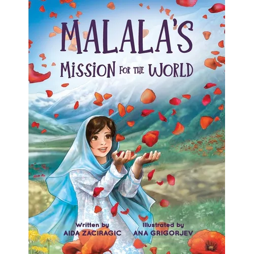 Malala's Mission for the World: A Children's Book About Bravery and the Fight for Girls' Education for Kids Ages 6-10 - Paperback