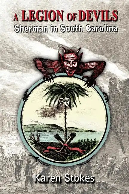 A Legion of Devils: Sherman in South Carolina - Paperback