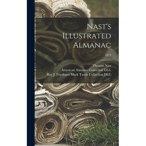 Nast's Illustrated Almanac; 1872 - Hardcover
