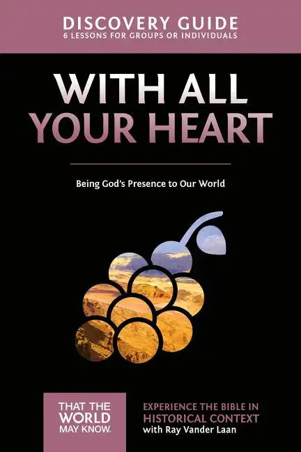 With All Your Heart Discovery Guide: Being God's Presence to Our World 10 - Paperback