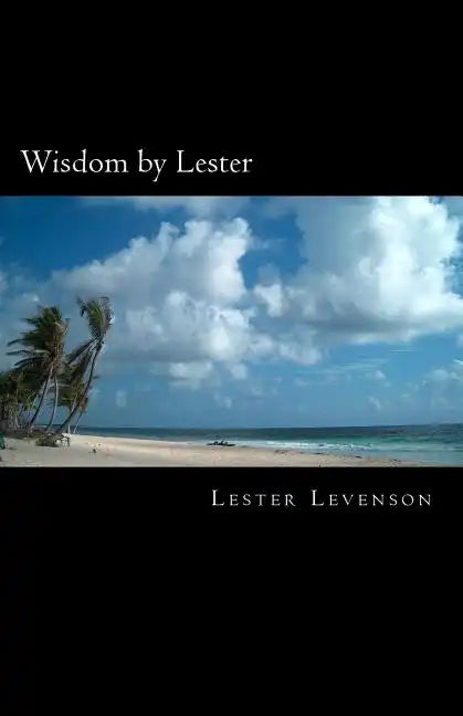 Wisdom by Lester: Lester Levenson's Teachings - Paperback