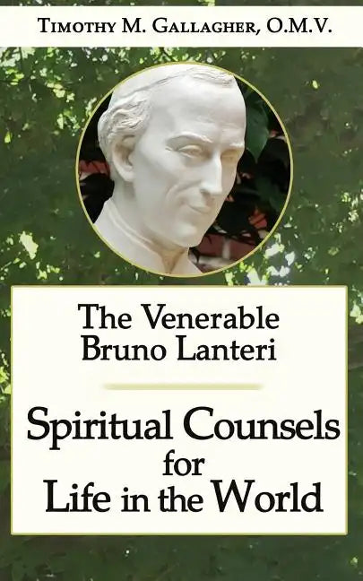 The Venerable Bruno Lanteri: Spiritual Counsels for Life in the World - Paperback