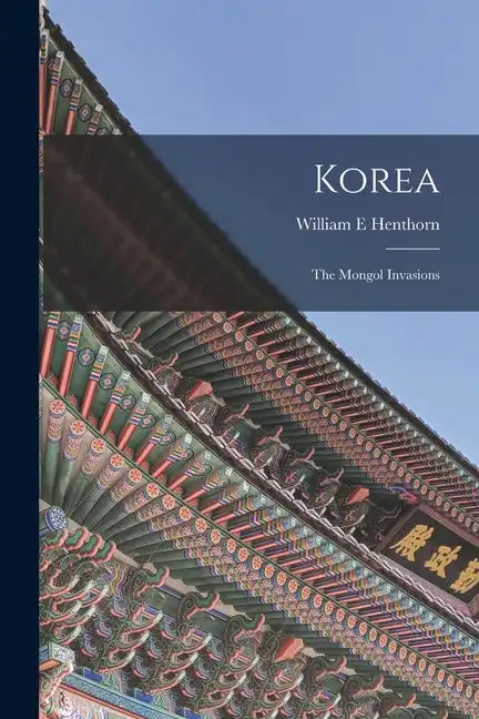Korea: The Mongol Invasions - Paperback
