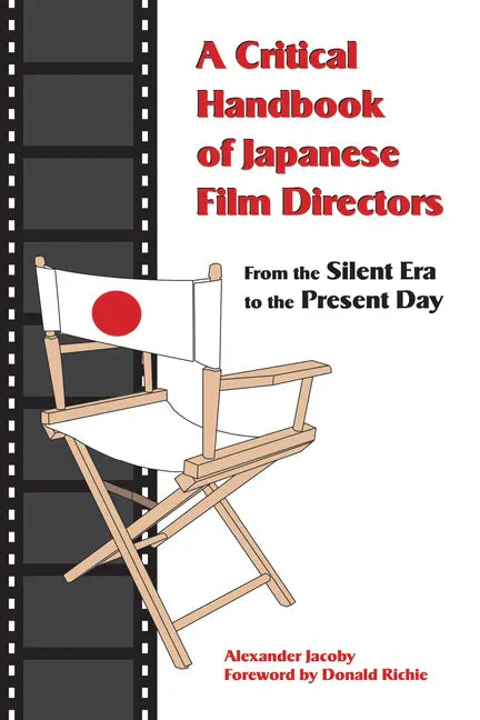 A Critical Handbook of Japanese Film Directors: From the Silent Era to the Present Day - Paperback