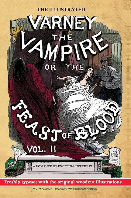 The Illustrated Varney the Vampire; or, The Feast of Blood - In Two Volumes - Volume II: Original Title: Varney the Vampyre - Hardcover