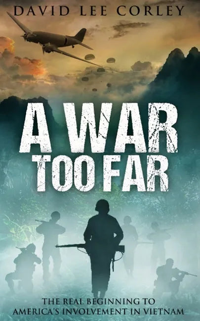 A War Too Far: A Vietnam War Novel - Paperback