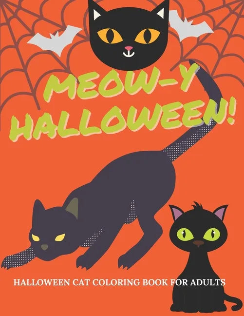 Meow-y Halloween - Cat Coloring Book for Adults: A Halloween-themed Funky Cat Coloring Books - Halloween Celebration for Cat Lovers - Halloween Presen - Paperback