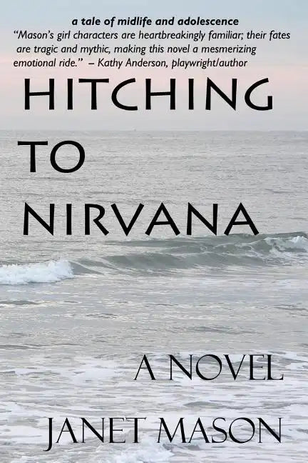 Hitching To Nirvana: a novel by Janet Mason - Paperback