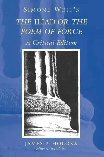 Simone Weil's The Iliad or the Poem of Force: A Critical Edition - Paperback