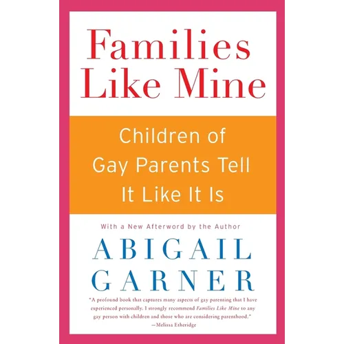 Families Like Mine: Children of Gay Parents Tell It Like It Is - Paperback