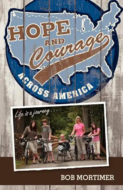 Hope and Courage Across America: Life is a journey... - Paperback