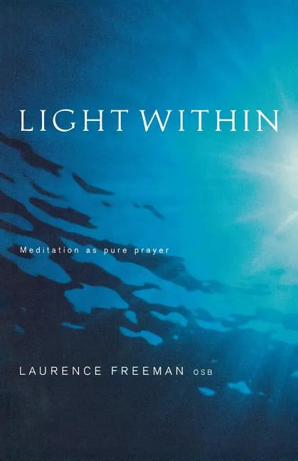 Light Within: Meditation as Pure Prayer - Paperback