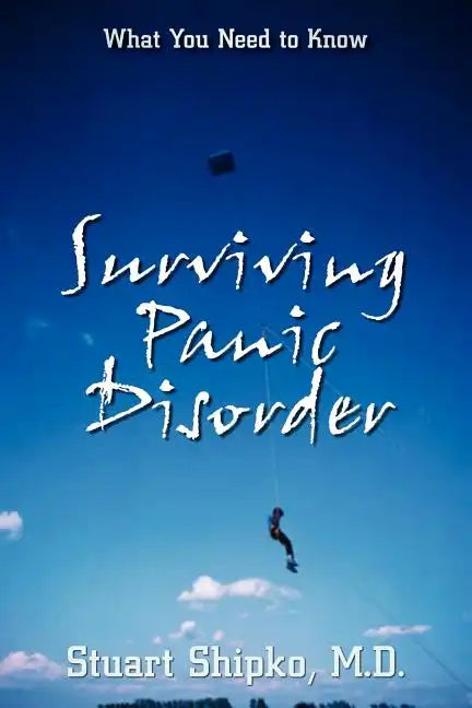 Surviving Panic Disorder: What You Need to Know - Paperback