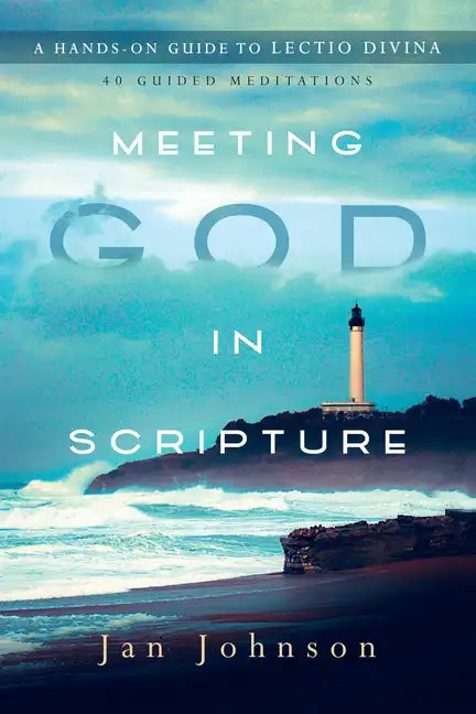Meeting God in Scripture: A Hands-On Guide to Lectio Divina - Paperback