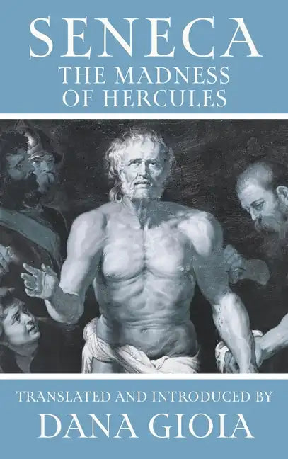 Seneca: The Madness of Hercules - Hardcover