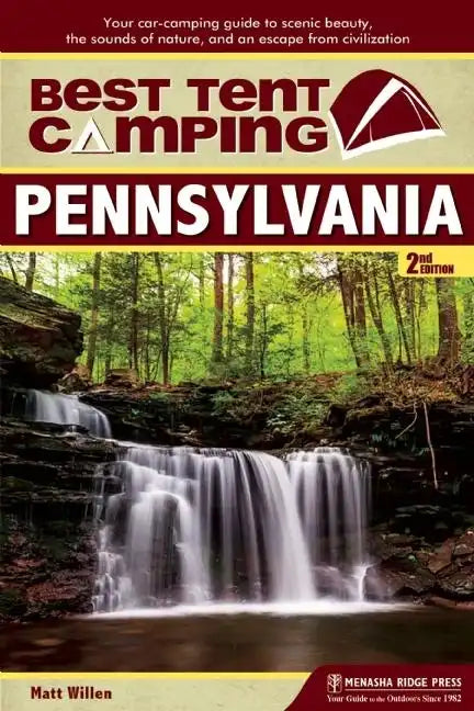 Best Tent Camping: Pennsylvania: Your Car-Camping Guide to Scenic Beauty, the Sounds of Nature, and an Escape from Civilization - Hardcover