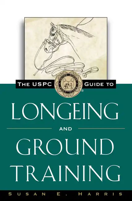 The Uspc Guide to Longeing and Ground Training - Paperback