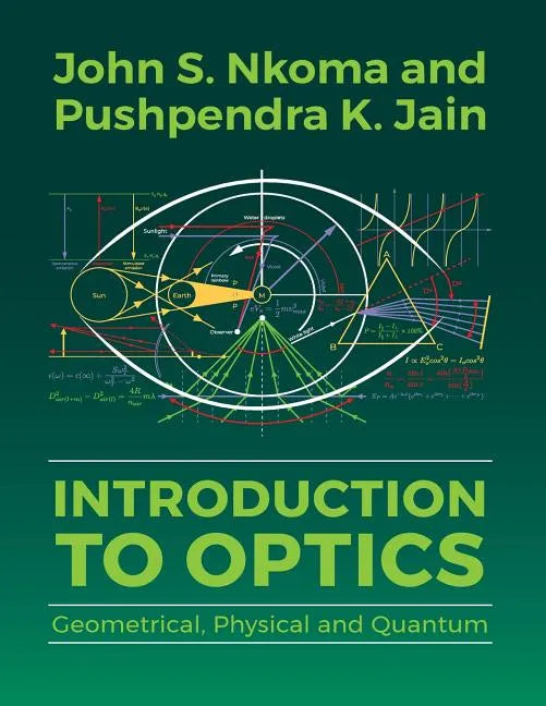 Introduction to Optics: Geometrical, Physical and Quantum - Paperback