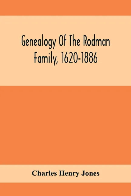 Genealogy Of The Rodman Family, 1620-1886 - Paperback