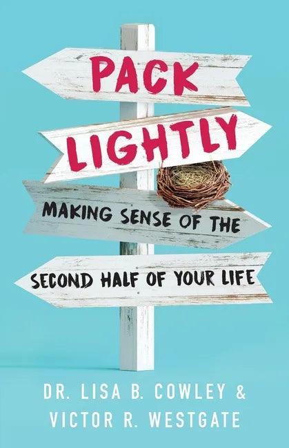 Pack Lightly: Making Sense of the Second Half of Your Life - Paperback