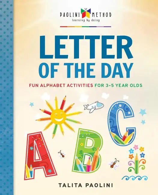 Letter of the Day: Fun Alphabet Activities for 3-5 Year Olds - Paperback