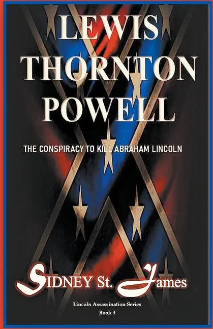 Lewis Thornton Powell - The Conspiracy to Kill Abraham Lincoln - Paperback