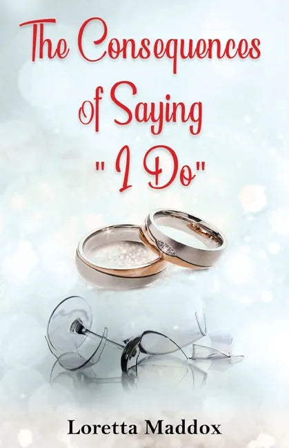 The Consequences of Saying "I Do" - Paperback