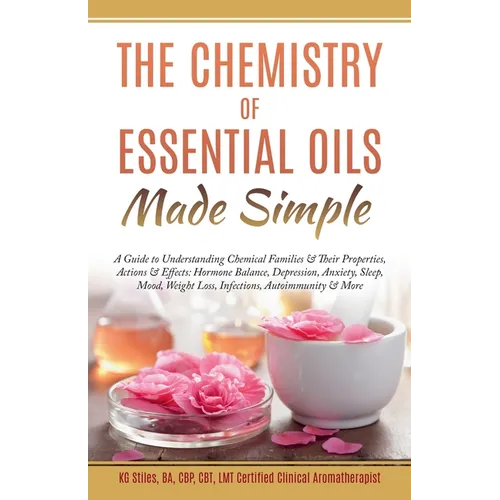 The Chemistry of Essential Oils Made Simple - Paperback