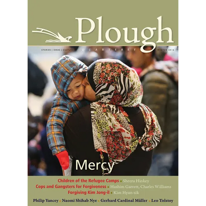 Plough Quarterly No. 7: Mercy - Paperback
