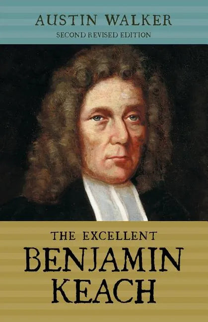 The Excellent Benjamin Keach (PB) - Paperback
