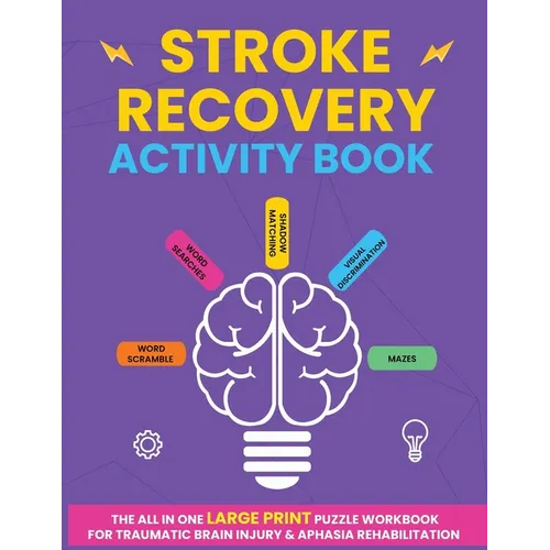 Stroke Recovery Activity Book: The All In One Large Print Puzzle Workbook For Traumatic Brain Injury & Aphasia Rehabilitation - Paperback