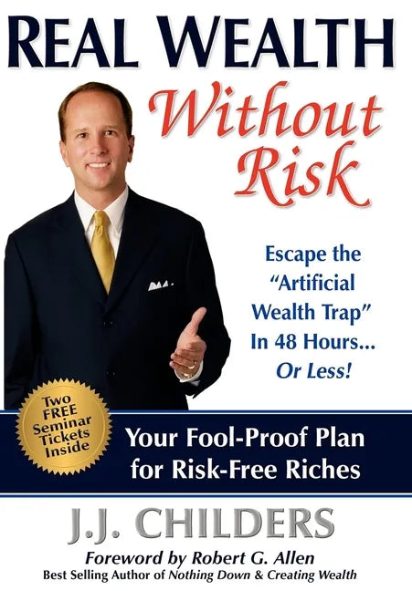 Real Wealth Without Risk: Escape the Artificial Wealth Trap in 48 Hours...or Less! - Paperback