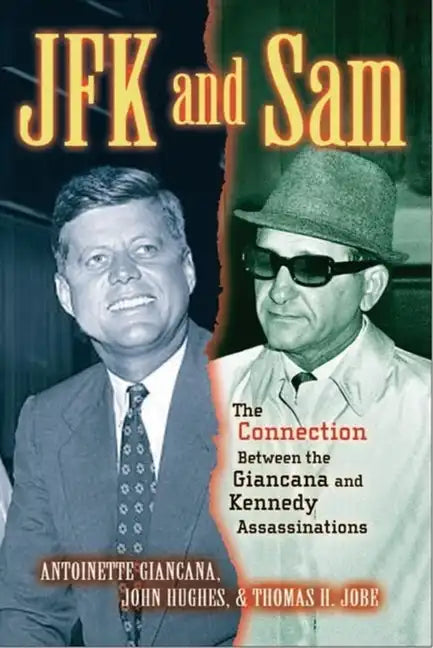 JFK and Sam: The Connection Between the Giancana and Kennedy Assassinations - Hardcover
