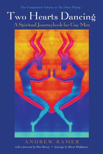 Two Hearts Dancing: A Spiritual Journeybook for Gay Men: The Companion Volume to Two Flutes Playing - Hardcover