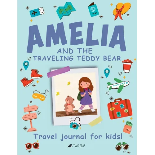 Amelia and the Traveling Teddy Bear: Travel Journal for Kids - Paperback