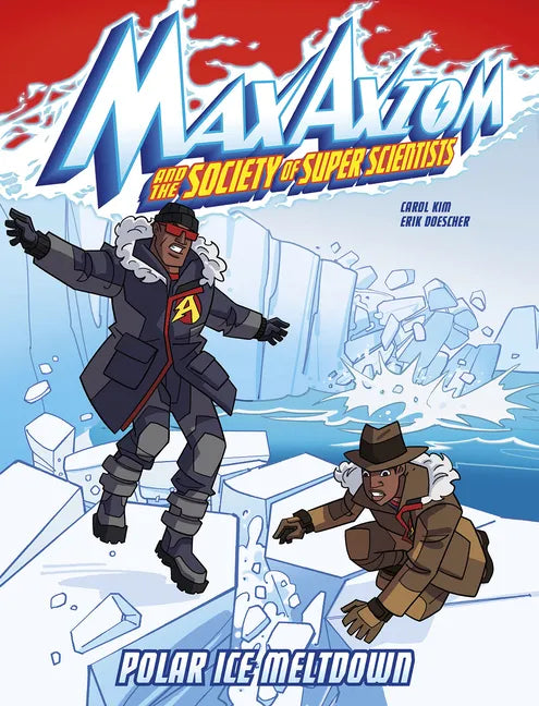 Polar Ice Meltdown: A Max Axiom Super Scientist Adventure - Hardcover