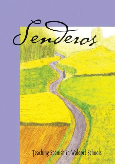 Senderos: Teaching Spanish in a Waldorf School - Paperback