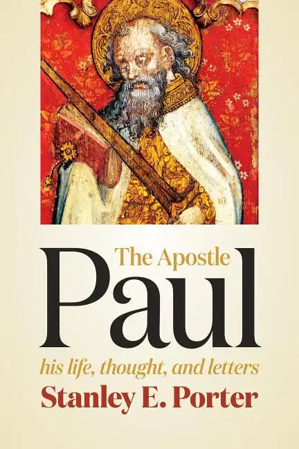 The Apostle Paul: His Life, Thought, and Letters - Paperback