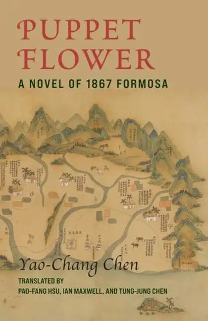 Puppet Flower: A Novel of 1867 Formosa - Hardcover