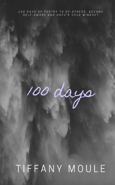 100 days: 100 days of poetry to de-stress, become self-aware, and unfu*k your mindset - Paperback