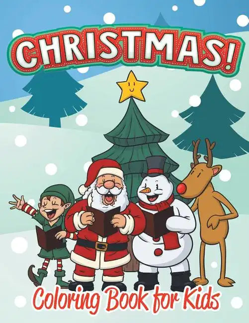 Christmas Coloring Book for Kids (Holiday Coloring Books For Kids 1) - Paperback