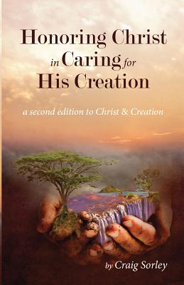 Honoring Christ in Caring for His Creation - Paperback
