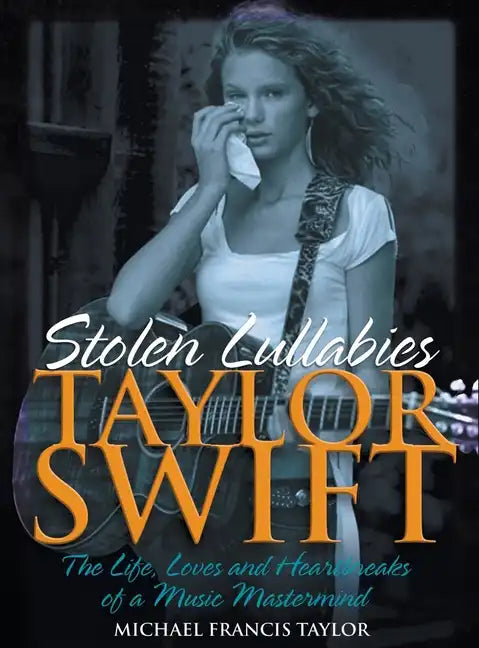 Taylor Swift: Stolen Lullabies - Hardcover
