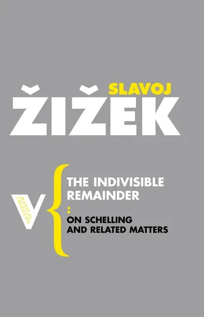 The Indivisible Remainder: On Schelling and Related Matters - Paperback
